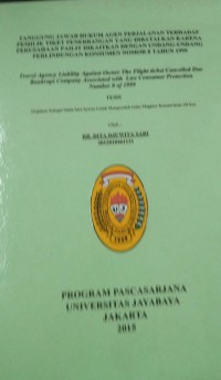 Tanggung Jawab Hukum Agen Perjalanan Terhadap Pemilik Tiket Penerbangan Yang Dibatalkan karena Perusahaan Pailit Dikaitkan Dengan Undang-Undang Perlindungan Konsumen Nomor 8 Tahun 1999