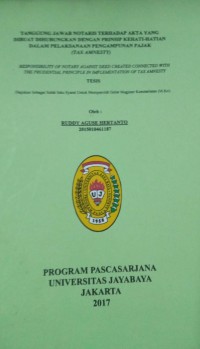 Tanggung Jawab Notaris Terhadap Akta Yang Dibuat Di Hubungkan Dengan Prinsip Kehati-Hatian Dalam Pelaksanaan Pengampunan Pajak (TAX AMNESTY)