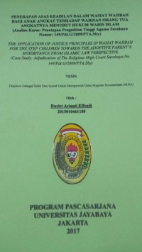 Image of Penerapan Asas Keadilan Dalam Wasiat Wajibah Bagi Anak Angkat Terhadap Warisan Orang Tua Angkatnya Menurut Hukum Warisan Islam (Analisa Kasus : Penetapan Pengadilan Tinggi Agama Surabaya Nomor : 149/Pdt.G/2009/PTA.Sby)