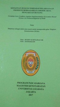 Kepastian Hukum Terhadap Pelaksanaan Eksekusi Berdasarkan Grosse Akta Pengakuan Hutang