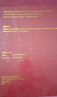 Image of Perjanjian Penetapan Harga Dalam Penjualan Gas Elpiji Di Wilayah Bandung Dan Sumedang (Studi Kasus Putusan Nomor : 14/KPPU-I/2014)