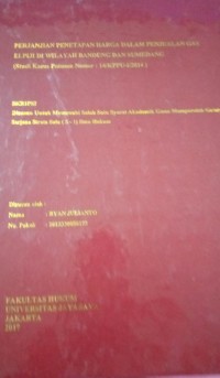 Perjanjian Penetapan Harga Dalam Penjualan Gas Elpiji Di Wilayah Bandung Dan Sumedang (Studi Kasus Putusan Nomor : 14/KPPU-I/2014)