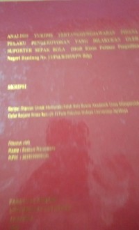 Analisis Yuridis Pertanggungjawaban Pidana pelaku Pengeroyokan Yang Dilakukan Oleh Superter Sepak Bola (Studi Kasus Putusan pengadilan negeri Bandung No.11/Pid.B/2019/PN Bdg)