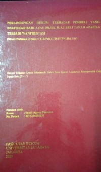 Perlindungan Hukum Terhadap Pembeli Yang Bertindak Baik Atas Objek Jual Beli Tanah Apabila Terjadi Wanprestasi (Studi Putusan No. : 413/Pdt.G/2017/PN.Jkt.Utr)