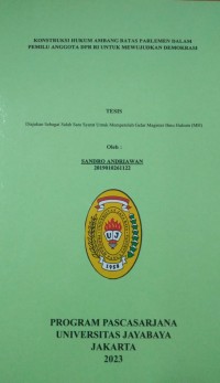 Konstruksi Hukum Ambang Batas Parlemen Dalam pemilu Anggota DPR RI Untuk Mewujudkan Demokrasi