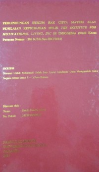 Perlindungan Hukum Hak Cipta Materi Alat Penilaian Kepribadian Milik The Institute For Motivational Living, Inc Di Indonesia ( Studi Kasus Putusan Nomor : 306K/Pdt.Sus-HKI/2014)