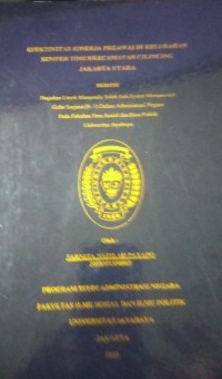 Efektifitas Kinerja Pegawai Di Kelurahan Semper Timur Kecamatan Cilincing Jakarta Utara