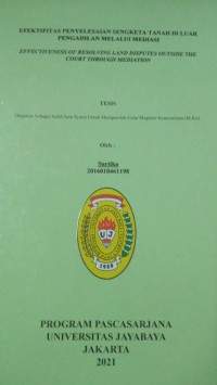 EFEKTIFITAS PENYELESAIAN SENGKETA TANAH DI LUAR PENGADILAN MELALUI MEDIASI EFFECTIVENESS OF RESOLVING LAND DISPUTES OUTSIDE THE COURT THROUGH MEDIATION