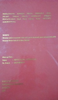 Pertanggung Jawaban Pidana Terhadap Anak Pelaku Tindak Pidana Pemerasan Disertai Pengancaman (Studi Kasus Putusan Nomor 025/Pid.sUS-Anak/2015/PN.P.st)