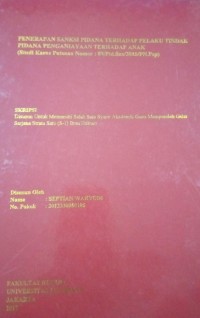 Penerapan Sanksi Pidana Terhadap Pelaku Tindak Pidana Penganiayaan Terhadap Anak (Studi Kasus Putusan Nomor : 89/Pid.Sus/2015/PN.Psp)