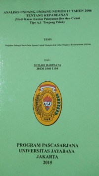 Analisis Undang-Undang Nomor 17 Tahun 2006 Tentang Kepabeanan (Studi Kasus Kantor Pelayanan Bea Dan Cukai Tipe A.1. tanjung Priok)