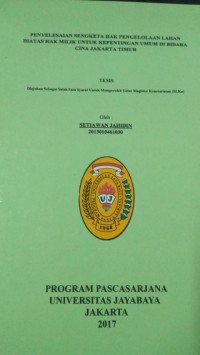 Image of Penyelesaian Sengketa Hak Pengelolaan Lahan Diatas Hak Milik Untuk Kepentingan Umum Di Bidara Cina Jakarta Timur