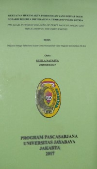 Kekuatan Hukum  Akta Perdamaian Yang Dibuat Oleh Notaris Beserta Implakasinya Terhadap Pihak Ketiga