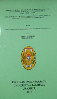 Image of Kepastian Hukum Pelaksanaan Eksekusi Fidusia Yang Objek Benda Bergeraknya Telah Dialihkan Pada Pihak Ketiga