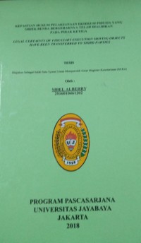 Kepastian Hukum Pelaksanaan Eksekusi Fidusia Yang Objek Benda Bergeraknya Telah Dialihkan Pada Pihak Ketiga