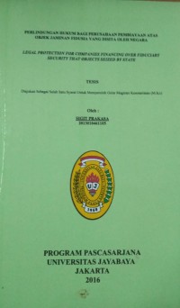 Perlindungan Hukum Bagi Perusahaan Pembiayaan Atas Objek Jaminan Fidusia Yang Disita Oleh Negara