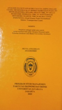 Analisis Fluktuasi Kurs Valuta Asing Dalam Usaha Meminimalkan Risiko Kerugian Pada Pt. Mitrabahtera Segera Sejati Tbk, Pt Sillo Maritime Perdana Tbk, Pt Wintermar Offshore Marine Tbk di Bursa Efek Indonesia (Studi Kasus Pada Perusahaan Sektor Transportasi Laut)