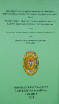 Kedudukan Ahli Waris Beralih Agama Terhadap Harta Warisan Orang Tua Menurut Hukum Waris Adat Bali