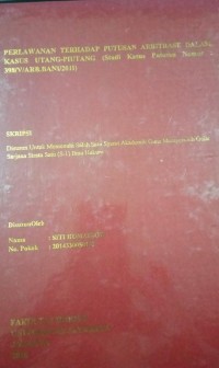 Image of Perlawanan Terhadap Putusan Arbitrase Dalam Kasus Utang-Piutang  (Studi Kasus Putusan Nomor : 398/V/ARB.BANI/2011)