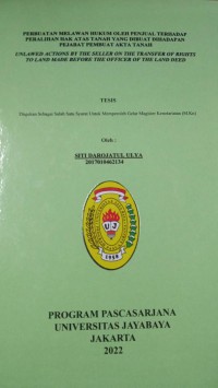 Image of Perbuatan Melawan Hukum Oleh Penjual Terhadap peralihan Hak Atas Tanah Yang Dibuat Dihadapan pejabat Pembuat Akta Tanah