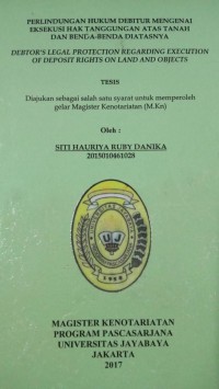 Perlindungan Hukum Debitur Mengenai Eksekusi Hak Tanggungan Atas Tanah Dan Benda-Benda Diatasnya