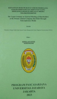 Kepastian Hukum Rapat Umum Pemegang Saham Perusahaan tertutup yang Diselenggarakan Melalui media telekonferensi