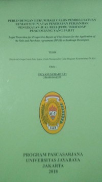 Perlindungan Hukum Bagi Calon Pembeli Satuan Rumah Susun Atas Penerapan Perjanjian Pengikatan Jual Beli ( PPJB ) Terhadap Pengembang Yang Pailit