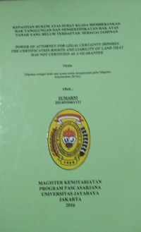 Kepastian Hukum Atas Surat Kuasa Membebankan Hak Tanggungan Dan Pensertipikatan Hak Atas Tanah Yang Belum Terdaftar Sebagai Jaminan