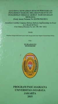 Gugurnya Kewajiban Hukum Perusahaan Pengiriman barang Melaksanakan Suatu Pengiriman Sebagai Akibat Dari Keadaan Memaksa (Study kasus Putusan No.423/PK/Pdt/2011)