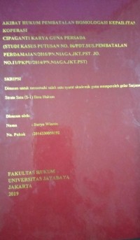 Akibat Hukum Pembatalan Homologasi Kepailitan Koperasi Cipaganti Karya Guna Persada ( Studi Kasus Putusan No.06/PDT.SUS.Pembatalan Perdamaian/2016/PN.NIAGA.JKT.PST.JO.No.11/PKPU/2014/PN.NIAGA.JKT.PST)