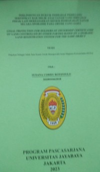 Perlindungan Hukum terhadap Pemegang Sertifikat Hak Milik Atas Tanah Yang Dikuasai Pihak Lain Berdasarkan Sistem Pendaftaran Tanah Secara Sporadik Pada Obyek Yang Sama