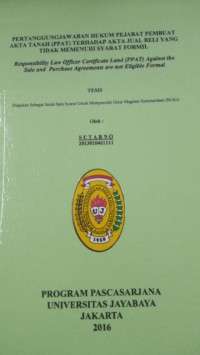 PertanggungJawaban Hukum Pejabat Pembuat Akta Tanah (PPAT) Terhadap Akta Jual Beli Yang Tidak Memenuhi Syarat Formil