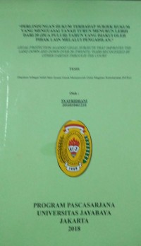Image of Perlindungan Hukum Terhadap Subjek Hukum Yang Menguasai Tanah Turun Menurun Lebih Dari 20 (Dua Puluh) Tahun Yang Diakui Oleh Pihak Lain Melalui Pengadilan