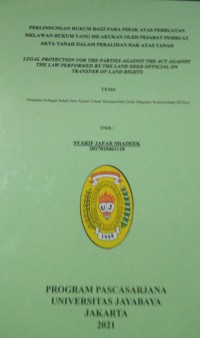 Perlindungan Hukum Bagi Para Pihak Atas Perbuatan Melawan Hukum Yang Dilakukan Oleh Pejabat Pembuat Akta Tanah Dalam Peralihan Hak Atas Tanah