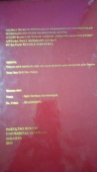 Akibat Hukum Penolakan Permohonan Pembatalan Homologasi Oleh Mahkamah Agung ( Studi Kasus Putusan Nomor 1530K/PDT.SUS-PAILIT/2017 ANTARA PAUL REINHART AG DAN PT BATAM TEXTILE INDUSTRY )