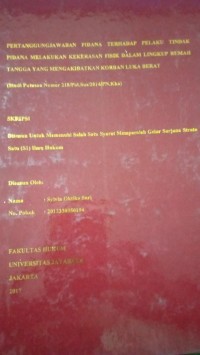 Pertanggungjawaban Pidana Terhadap Pelaku Tindak Pidana Melakukan Kekerasan Fisik Dalam Lingkup Rumah Tangga Yang Mengakibatkan Korban Luka Berat (Studi Putusan Nomor 218/Pid.Sus/2014/PN.Kka)