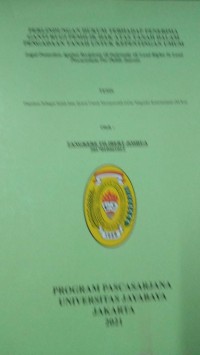 Perlindungan Hukum Terhadap Penerima Ganti Rugi Pemilik Hak Atas Tanah Dalam Pengadaaan Tanah Untuk Kepentingan Umum