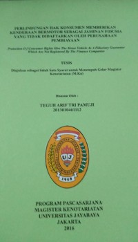 Perlindungan Hak Konsumen Memberikan Kendaraan Bermotor Sebagai Jaminan Fidusia Yang Tidak Didaftarkan Oleh Perusahaan Pembiayaan