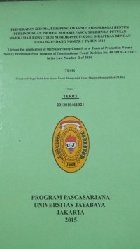 Penerapan Izin Majelis Pengawas Notaris Sebagai bentuk Perlindungan Profesi Notaris Pasca Terbitnya Putusan Mahkamah Konstitusi Nomor 49/PUU-X/2012 Dikaitkan engan Undang-Undang Nomor 2 Tahun 2014