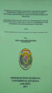 Image of Penerapan Konsep Tanggung Jawab Dan Akibat Hukumnya Terhadap Wali Amanat Untuk Mewakili Kepentingan Para Investor Pemegang Obligasi