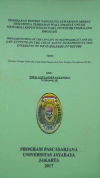 Penerapan Konsep Tanggung Jawab Dan Akibat Hukumnya Terhadap Wali Amanat Untuk Mewakili Kepentingan Para Investor Pemegang Obligasi