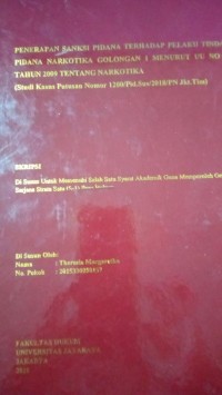 Penerapan Sanksi pidana Terhadap Pelaku Tindak Pidana Narkotik Golongan I Menujrut Undang-undang No. 35 Tahun 2009 Tentang Narkoba (Studi KasusPutusan Nomor 1200/Pid.Sus/2018/PN Jkt.Tim)