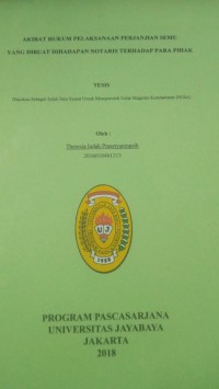 Akibat Hukum Pelaksanaan Perjanjian Semu Yang Dibuat Dihadapan Notaris Terhadap Para Pihak