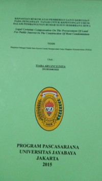 Kepastian Hukum Atas Pemberian Ganti Kerugian Pada Pengadaan Tanh Untuk Kepentingan Umum Dalam Pembangunan Rumah Susun Sederhana Sewa