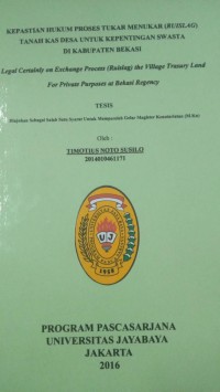 Kepastian Hukum Proses Tukar Menukar (Ruislag) Tanah Kasus Desa Untuk Kepentingan Swasta Di Kabupaten Bekasi