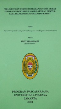 Perlindungan Hukum Terhadap Notaris Akibat Pemalsuan Dokumen Yang Dilakukan Debitur Pada Pelaksanaan Perjanjian Kredit