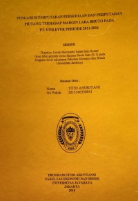 Image of Pengaruh Perputaran Persediaan Dan Perputaran Piutang Terhadap Margin Laba Bruto Pada PT. Unilever Periode 2011-2016