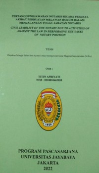 Pertanggungjawaban Notaris Secara Perdata Akibat Perbuatan Melawan Hukum Dalam Menjalankan Tugas Jabatan Notaris  Civil Liability Of The Notary Due To Activities Of Against The Law In Performing The Tasks Of Notary Position