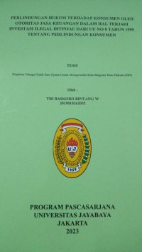 Image of Perlindungan Hukum Terhadap Konsumen Oleh Otoritas Jasa keuangan Dalam Hal Terjadi Investasi Ilegal Ditinjau Dari UU No. 8 Tahun 1999 Tentang perlindungan Konsumen
