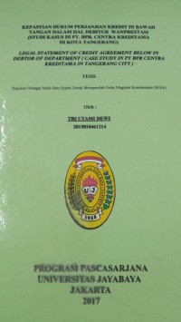 Image of Kepastian Hukum Perjanjian Kredit Dibawah Tangan Dalam Hal Debitur Wanprestasi (Study Kasus Di PT. BPR Centra Kreditama DiKota Tangerang)